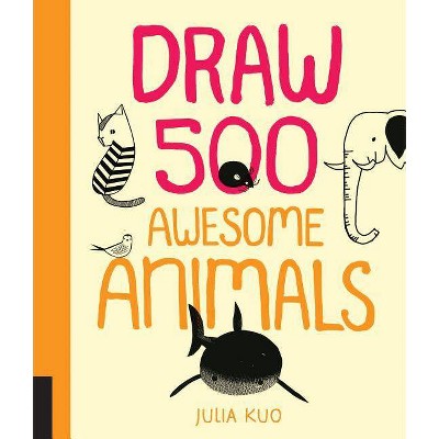 Draw 500 Awesome Animals - by  Julia Kuo (Paperback)