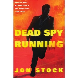 Dead Spy Running - (Daniel Marchant Thriller) by  Jon Stock (Hardcover) - 1 of 1