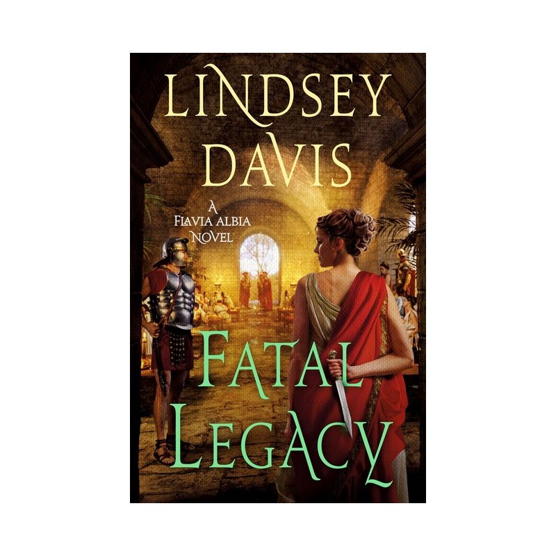 Fatal Legacy - (Flavia Albia) by  Lindsey Davis (Hardcover), 1 of 2