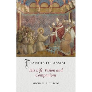 Francis of Assisi - (Medieval Lives) by  Michael F Cusato (Hardcover) - 1 of 1