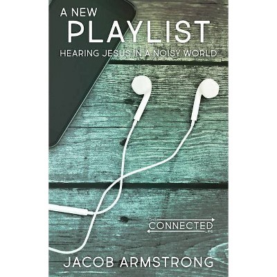 A New Playlist - by  Jacob Armstrong (Paperback)