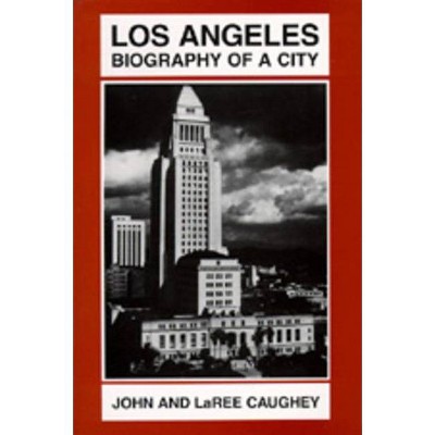 Los Angeles - by  John Walton Caughey & Laree Caughey (Paperback)