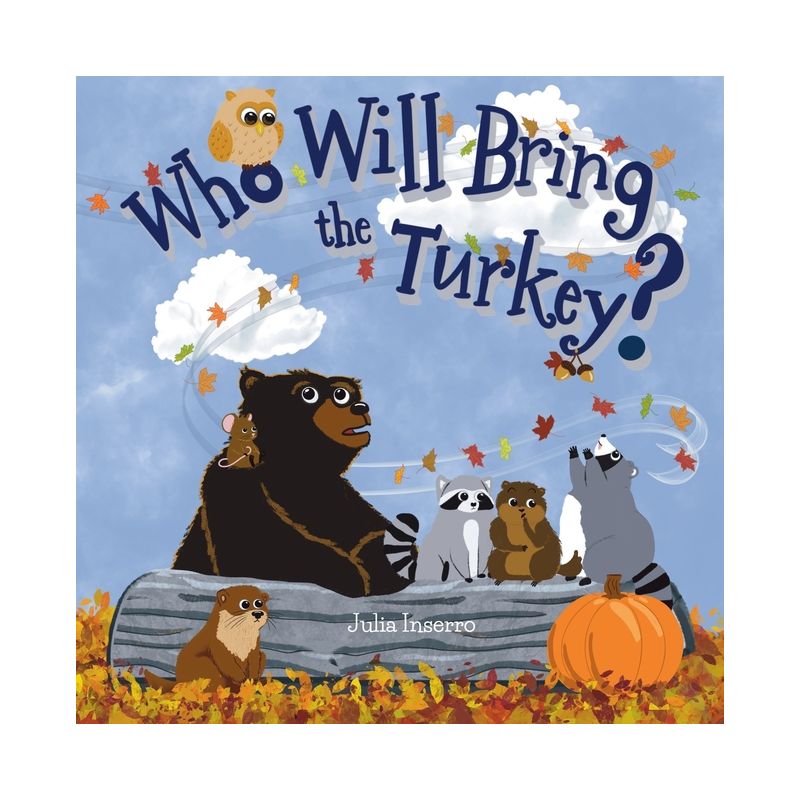 Who Will Bring the Turkey? - by  Julia Inserro (Paperback), 1 of 2