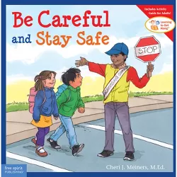 Be Careful and Stay Safe - (Learning to Get Along(r)) by  Cheri J Meiners (Paperback)