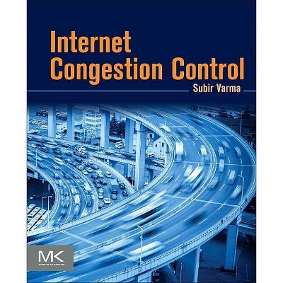 Internet Congestion Control - by  Subir Varma (Paperback)