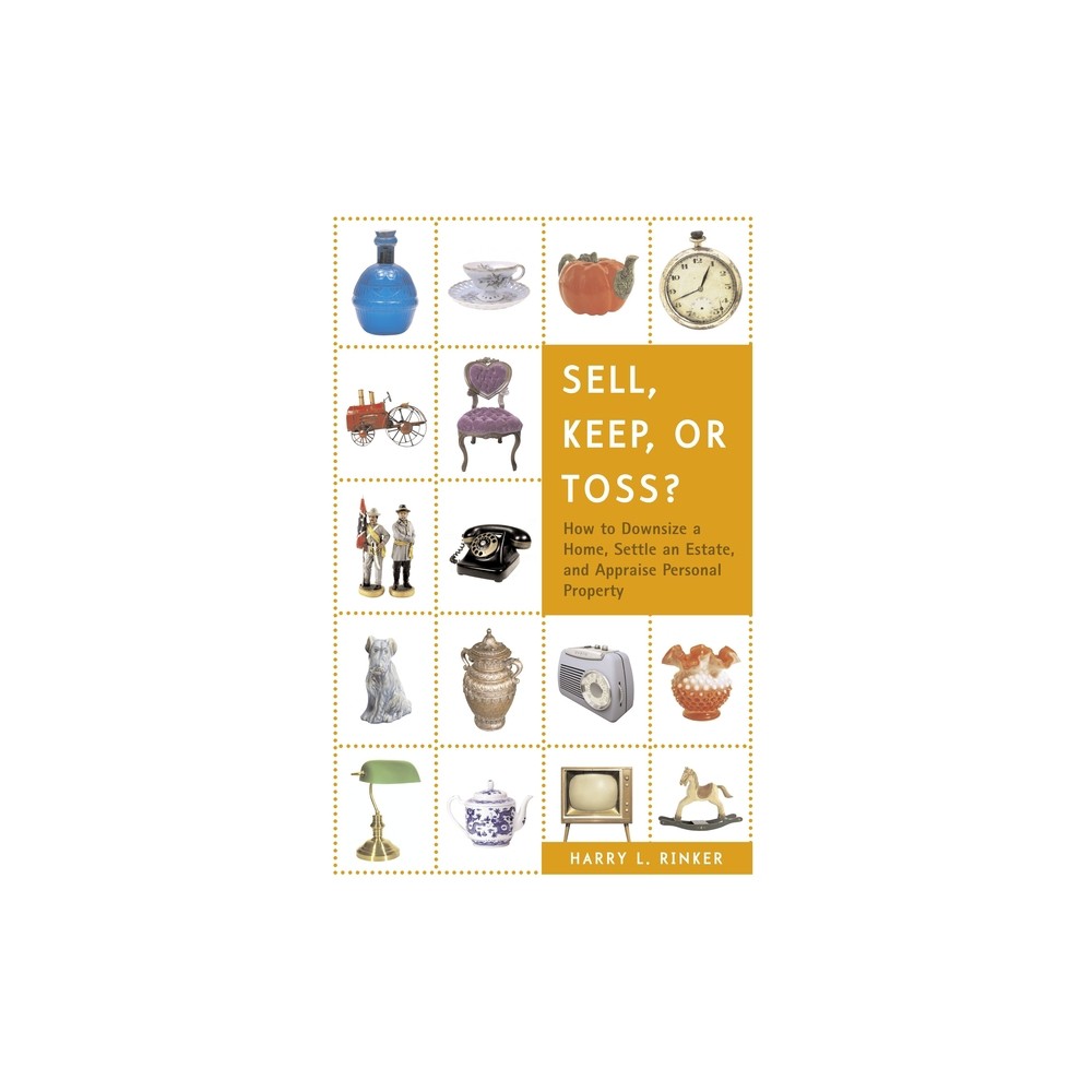 Sell, Keep, or Toss? - by Harry L Rinker (Paperback)