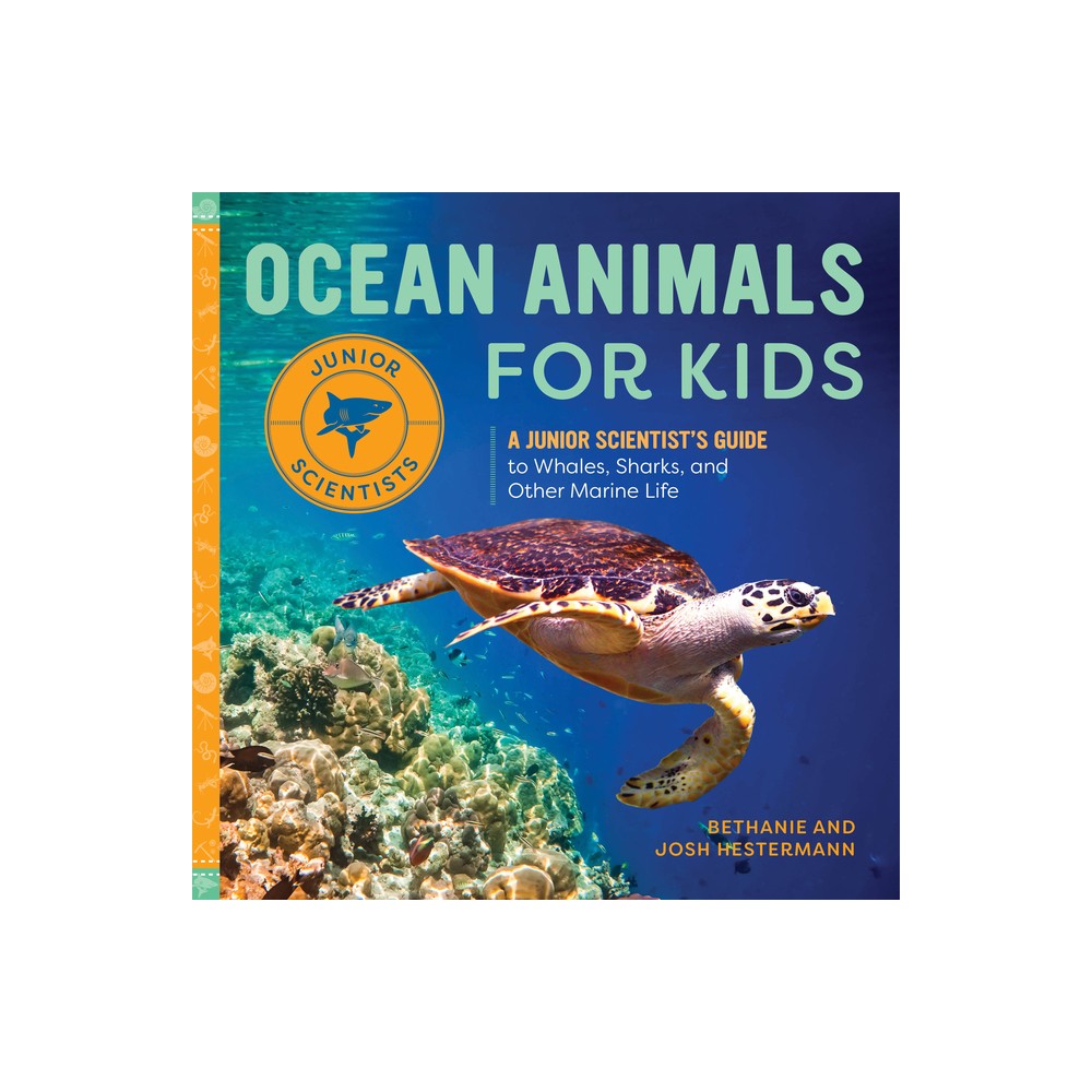 Ocean Animals for Kids - (Junior Scientists) by Bethanie Hestermann & Josh Hestermann (Paperback)