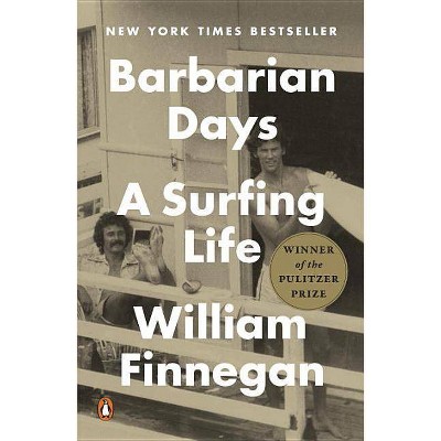  Barbarian Days - by  William Finnegan (Paperback) 