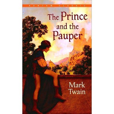 The Prince and the Pauper - (Bantam Classics) by  Mark Twain (Paperback)