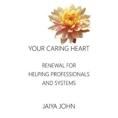 Your Caring Heart - by  Jaiya John (Paperback)