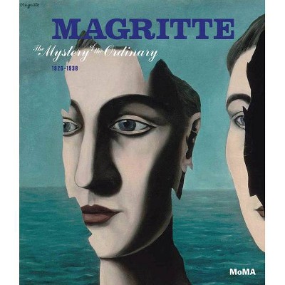 Magritte: The Mystery of the Ordinary, 1926-1938 - by  Anne Umland (Hardcover)