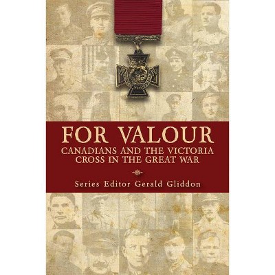 For Valour - by  Gerald Gliddon (Paperback)