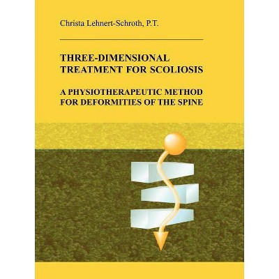 Three-Dimensional Treatment for Scoliosis - by  Christa Lehnert-Schroth (Paperback)