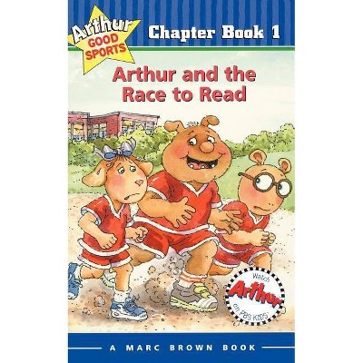 Arthur and the Race to Read - (Marc Brown Arthur Good Sports Chapter Books (Paperback)) by  Marc Brown (Paperback)