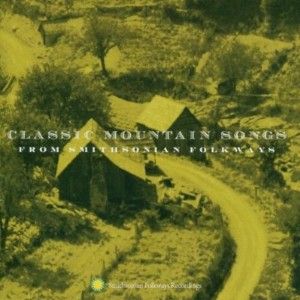 Various Artists - Classic Mountain Songs From Smithsonian Folkways (CD) - 1 of 1