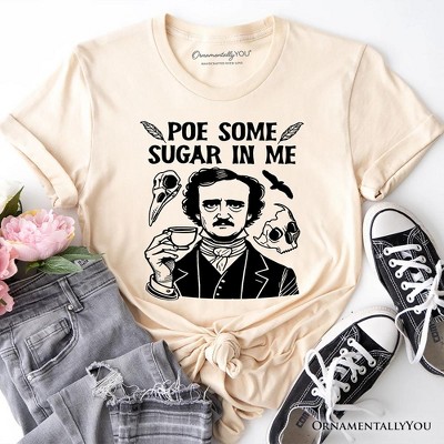 Poe Some Sugar On Me T-Shirt, Funny Edgar Allan Poe Retro Tee for Dark Academia Enthusiasts| OrnamentallyYou