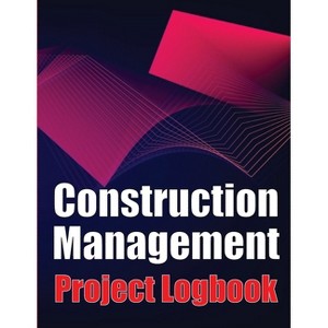 Construction Management Project Logobok - by  Peter J Smith (Paperback) - 1 of 1