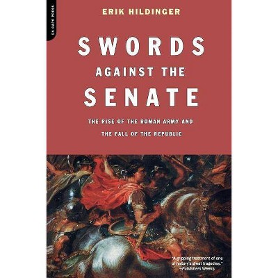 Swords Against the Senate - by  Erik Hildinger (Paperback)