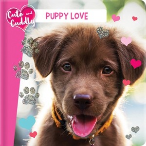 Cute and Cuddly: Puppy Love - (Board Book) - 1 of 1