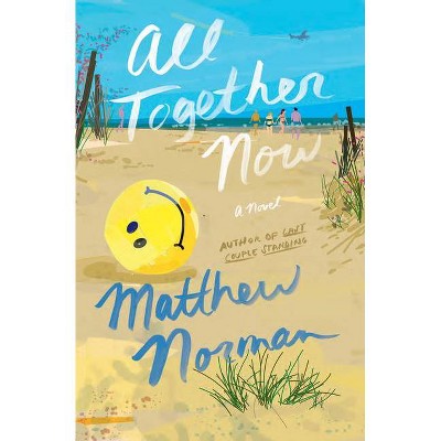 All Together Now - by  Matthew Norman (Hardcover)