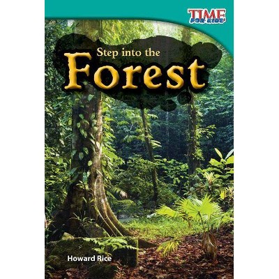 Step Into the Forest - (Time for Kids(r) Nonfiction Readers) 2nd Edition by  Howard Rice (Paperback)