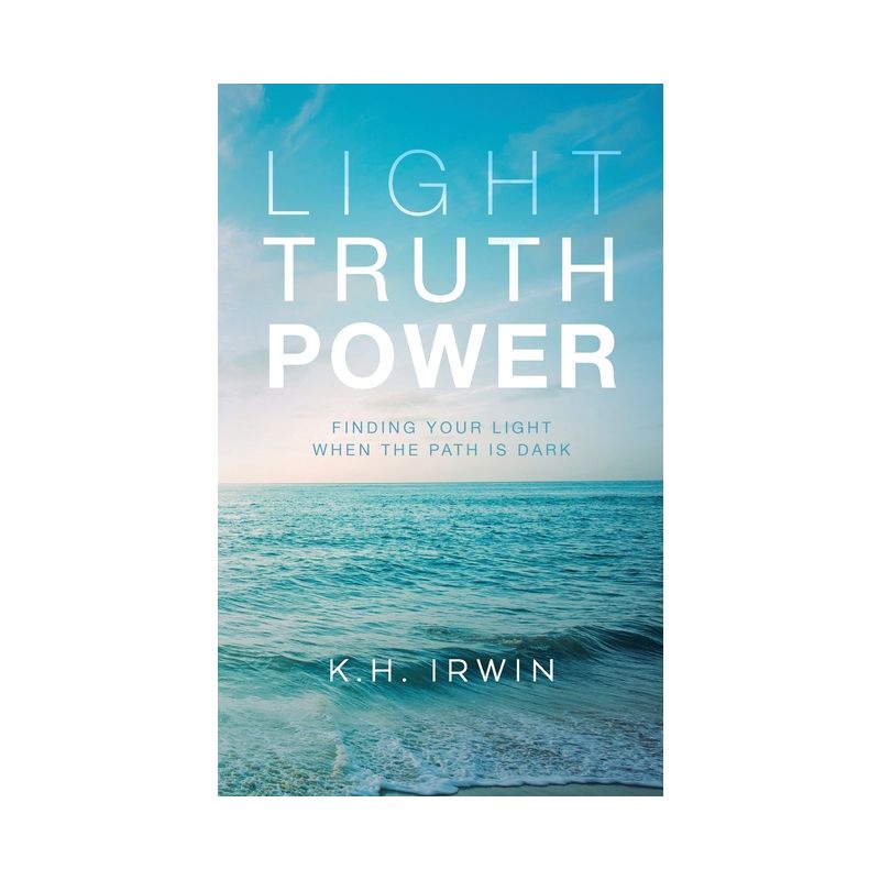 Light Truth Power - by  K H Irwin (Paperback), 1 of 2