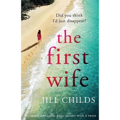 The First Wife - by  Jill Childs (Paperback)