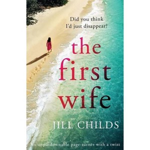 The First Wife - by  Jill Childs (Paperback) - 1 of 1