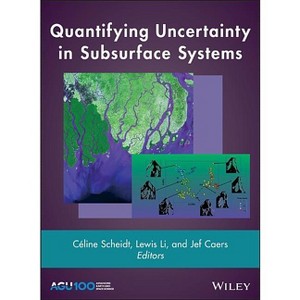Quantifying Uncertainty in Subsurface Systems - (Geophysical Monograph) by  Céline Scheidt & Lewis Li & Jef Caers (Hardcover) - 1 of 1