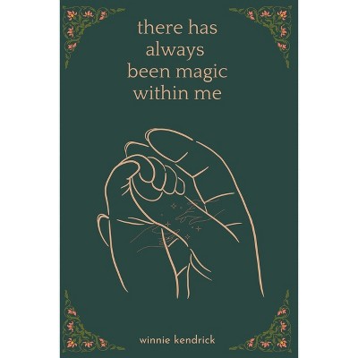 There has always been magic within me - Large Print by  Winnie Kendrick (Paperback)