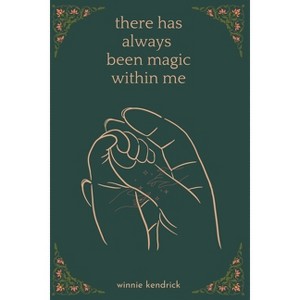 There has always been magic within me - Large Print by  Winnie Kendrick (Paperback) - 1 of 1