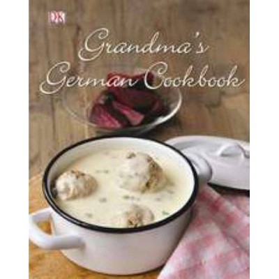 Grandma's German Cookbook - by  Linn Schmidt & Birgit Hamm (Hardcover)