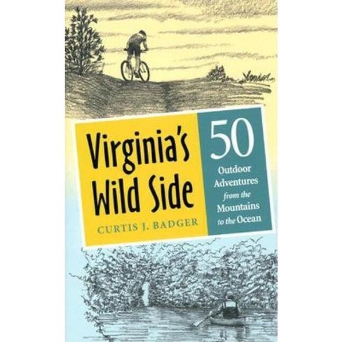 Virginia's Wild Side - by  Curtis J Badger (Hardcover) - image 1 of 1