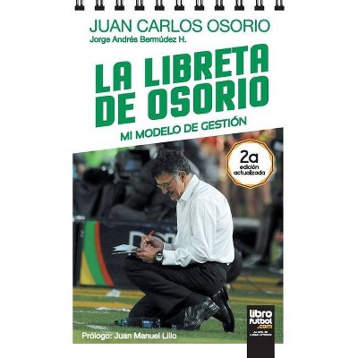 La Libreta de Osorio - by  Jorge Bermúdez & Juan Carlos Osorio (Paperback)