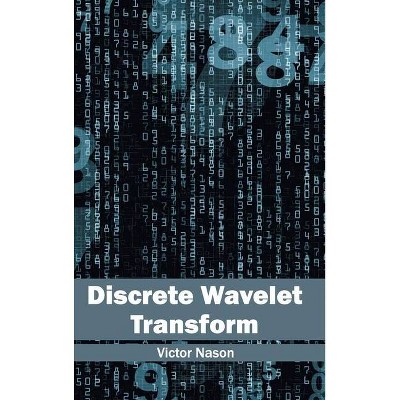 Discrete Wavelet Transform - by  Victor Nason (Hardcover)