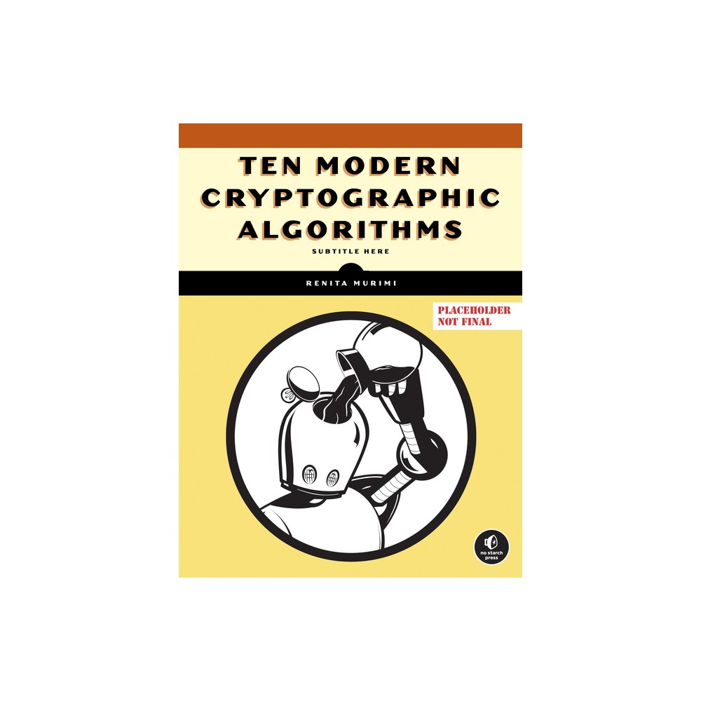 Ten Modern Cryptographic Algorithms - by Renita Murimi (Paperback)