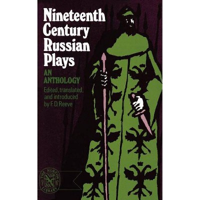 Nineteenth-Century Russian Plays - (Norton Library (Paperback)) by  F D Reeve (Paperback)