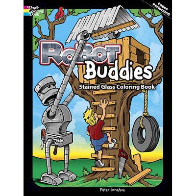 Robot Buddies Stained Glass Coloring Book - (Dover Coloring Books) by  Peter Donahue (Paperback)