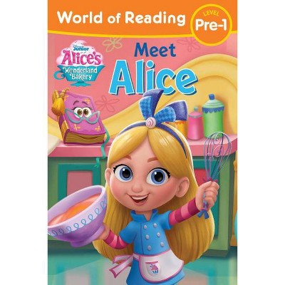 World of Reading Alice's Wonderland Bakery: Meet Alice - by Disney Books (Paperback)