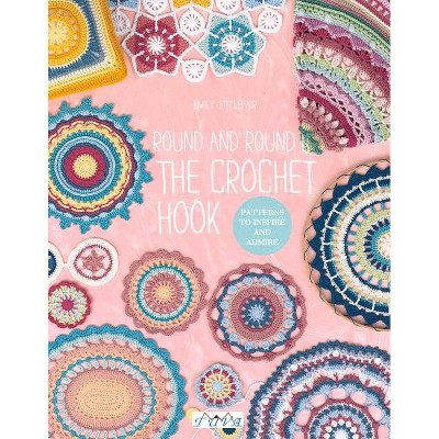 Round and Round the Crochet Hook - by  Emily Littlefair (Paperback)
