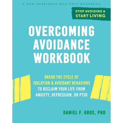 Overcoming Avoidance Workbook - by  Daniel F Gros (Paperback)