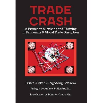 Trade Crash - by  Bruce Aitken & Fonkem Ngosong (Hardcover)