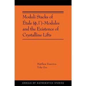 Moduli Stacks of Étale (ϕ, Γ)-Modules and the Existence of Crystalline Lifts - (Annals of Mathematics Studies) (Paperback) - 1 of 1