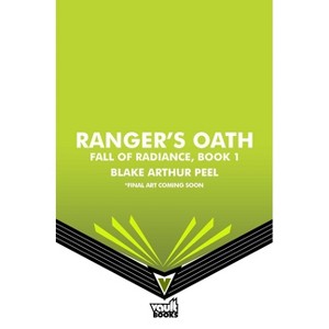 Ranger's Oath (Fall of Radiance, Book 1) - by  Blake Arthur Peel (Hardcover) - 1 of 1