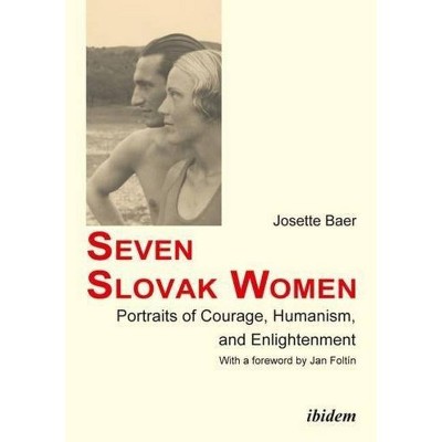 Seven Slovak Women - by  Josette Baer (Paperback)