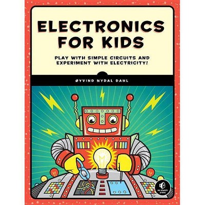 Electronics for Kids - by  Oyvind Nydal Dahl (Paperback)