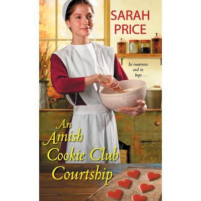 An Amish Cookie Club Courtship - by  Sarah Price (Paperback)