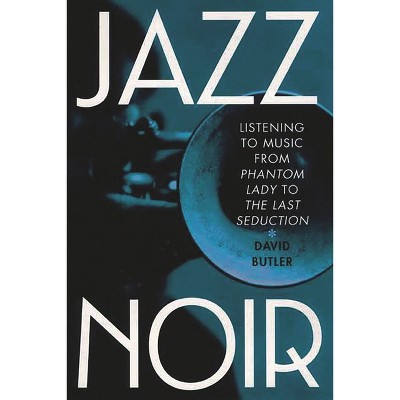 Jazz Noir - by  David Butler (Hardcover)