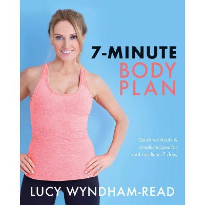  7-Minute Body Plan - by  Lucy Wyndham-Read (Paperback) 