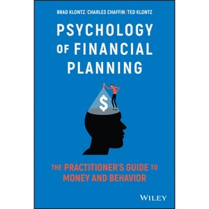Psychology of Financial Planning - by  Brad Klontz & Charles R Chaffin & Ted Klontz (Hardcover) - 1 of 1